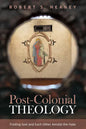 Post-Colonial Theology: Finding God and Each Other Amidst the Hate - Hardcover
