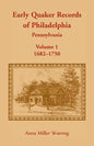 Early Quaker Records of Philadelphia, Pennsylvania, Volume 1: 1682-1750 - Paperback