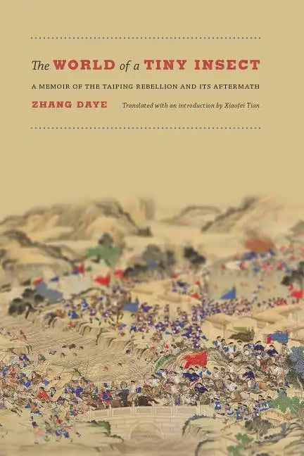 The World of a Tiny Insect: A Memoir of the Taiping Rebellion and Its Aftermath - Paperback