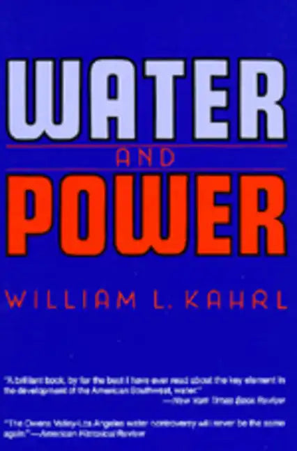 Water and Power: The Conflict Over Los Angeles Water Supply in the Owens Valley - Paperback