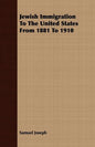 Jewish Immigration To The United States From 1881 To 1910 - Paperback