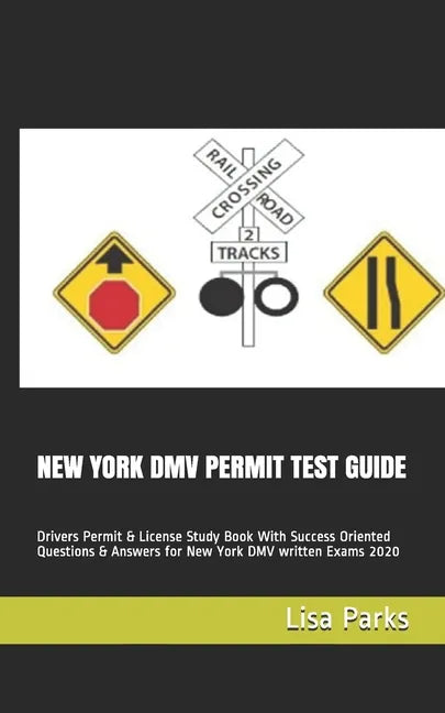 New York DMV Permit Test Guide: Drivers Permit & License Study Book With Success Oriented Questions & Answers for New York DMV written Exams 2020 - Paperback