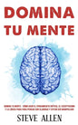Domina tu mente - Cómo usar el pensamiento crítico, el escepticismo y la lógica para para pensar con claridad y evitar ser manipulado: Técnicas probad - Paperback