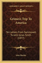 Grimes's Trip to America: Ten Letters from Sammywell to John Jones Smith (1877) - Paperback