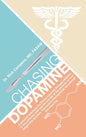 Chasing Dopamine - Hardcover