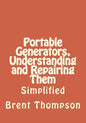 Portable Generators, Understanding and Repairing Them - Paperback