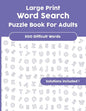 Large Print Word Search Puzzle Book For Adults: Over 500 difficult Words with Solutions! - Paperback