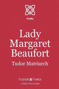 Lady Margaret Beaufort: Tudor Matriarch - Paperback