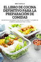 El Libro de Cocina Definitivo Para La Preparación de Comidas - Paperback