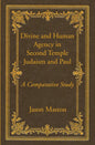 Divine and Human Agency in Second Temple Judaism and Paul - Paperback