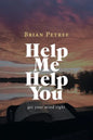 Help Me Help You: Get Your Mind Right - Paperback