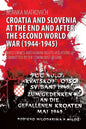 Croatia and Slovenia at the End and After the Second World War (1944-1945): Mass Crimes and Human Rights Violations Committed by the Communist Regime - Paperback