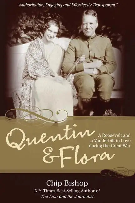 Quentin & Flora: A Roosevelt and a Vanderbilt in Love during the Great War - Paperback