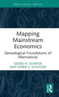 Mapping Mainstream Economics: Genealogical Foundations of Alternativity - Hardcover