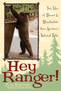 Hey Ranger!: True Tales of Humor & Misadventure from America's National Parks - Paperback
