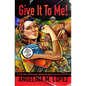 Give It to Me: Sexy Tales About Women Getting the Good Loving They Deserve - Paperback