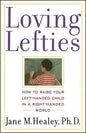 Loving Lefties: How to Raise Your Left-Handed Child in a Right-Handed World - Paperback