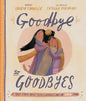 Goodbye to Goodbyes Storybook: A True Story about Jesus, Lazarus, and an Empty Tomb - Hardcover