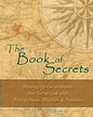 The Book of Secrets: Raising Up Generations That Serve God With Faithfulness, Wisdom and Passion - Paperback