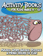 Activity Books for Kids Ages 9 - 12 (Mazes, Word Games, Puzzles & More! Hours of Fun!) - Paperback