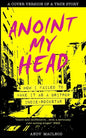 Anoint My Head - How I Failed to Make it as a Britpop Indie Rock-Star - Paperback