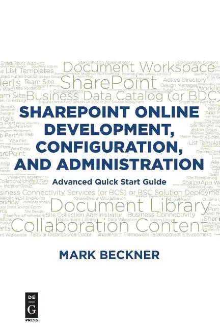 Sharepoint Online Development, Configuration, and Administration: Advanced Quick Start Guide - Paperback