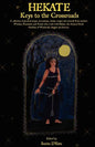 Hekate: Keys to the Crossroads: A collection of personal essays, invocations, rituals, recipes and artwork from modern Witches, Priestesses and Priest - Paperback