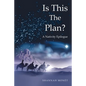 Is This the Plan?: A Nativity Epilogue - Paperback