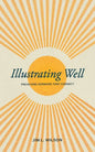 Illustrating Well: Preaching Sermons That Connect - Paperback