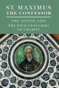 St. Maximus the Confessor: The Ascetic Life, The Four Centuries on Charity - Hardcover