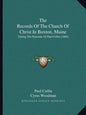 The Records of the Church of Christ in Buxton, Maine: During the Pastorate of Paul Coffin (1868) - Paperback
