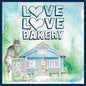 Love Love Bakery: A Wild Home for All - Paperback