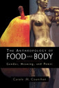 The Anthropology of Food and Body: Gender, Meaning and Power - Paperback