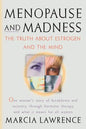 Menopause and Madness: The Truth About Estrogen And The Mind - Paperback