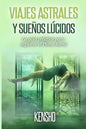 Viajes Astrales y Sueños Lúcidos: La Guía Práctica Para Explorar el Plano Astral - Paperback