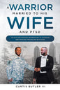 A Warrior Married to His Wife and PTSD - Paperback