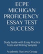 ECPE Michigan Proficiency Essay Test Success: Study Guide with Essay Practice Tests and Writing Samples - Paperback
