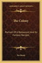 The Colony: Portrait of a Restaurant and Its Famous Recipes - Paperback