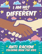 I Am Not Different: Anti Racism Coloring Book for Kids: Anti Racist Children's Book on Diversity with Famous Quotes Large 8.5 x 11 54 Page - Paperback