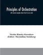 Principles of orchestration: with musical examples drawn from his own works - Paperback