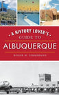 A History Lover's Guide to Albuquerque - Hardcover