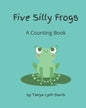 Five Silly Frogs: A Counting Book for Toddlers - Paperback