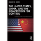 The United States, China, and the Competition for Control - Paperback