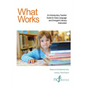 What Works: An Introductory Teacher Guide for Early Language and Emergent Literacy Instruction - Paperback