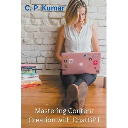 Mastering Content Creation with ChatGPT - Paperback