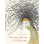 Monsters Never Get Haircuts - Hardcover