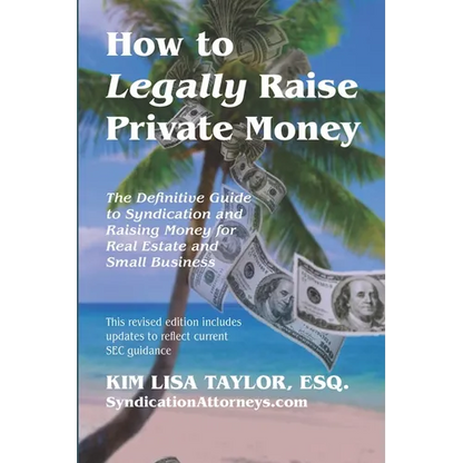 How to Legally Raise Private Money: The Definitive Guide to Syndication and Raising Money for Real Estate and Small Business - Paperback