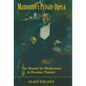 Mamontov's Private Opera: The Search for Modernism in Russian Theater - Hardcover