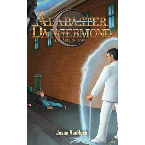 Alabaster Dangermond and Astrid's Jewel - Paperback