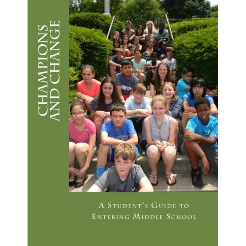 Champions and Change: A Student's Guide to Entering Middle School - Paperback